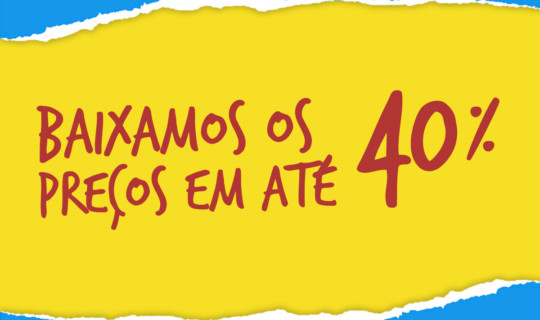 Baixamos os preços!